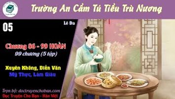 [HV] Trường An Cẩm Tú Tiểu Trù Nương